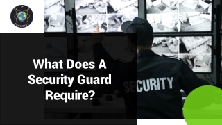 What Does A Security Guard Require?