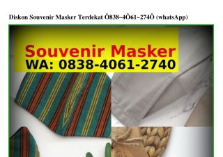 Diskon Souvenir Masker Terdekat 083840612740{WA}