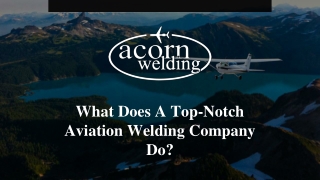 What Does A Top-Notch Aviation Welding Company Do?
