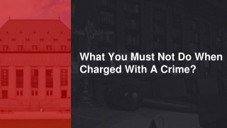 What You Must Not Do When Charged With A Crime?