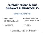 FREEPORT RESORT CLUB GRIEVANCE PRESENTATION TO: