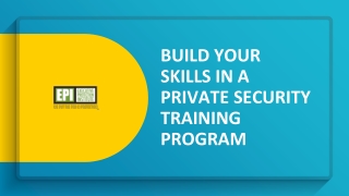 Build your skills in a private security training program