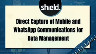 Direct Capture of Mobile and WhatsApp Communications for Data Management
