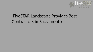 FiveSTAR Landscape Provides Best Contractors in Sacramento