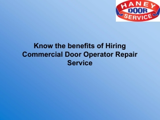 Know The Benefits Of Hiring Commercial Door Operator Repair Service