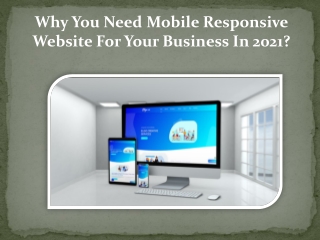 Why You Need Mobile Responsive Website For Your Business In 2021?
