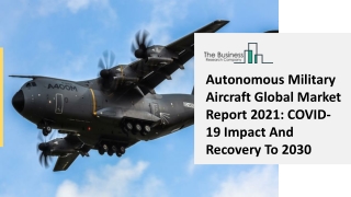 Autonomous Military Aircraft Market SWOT Analysis,  Global Share And Forecast 2025