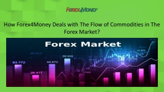 How Forex4Money Deals with The Flow of Commodities in The Forex Market?