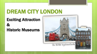 Exciting Attractions & Historic Museums In London
