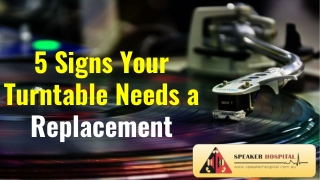 5 Signs Your Turntable Needs a Replacement