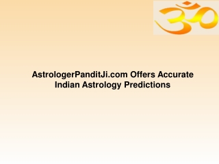 AstrologerPanditJi.com Offers Accurate Indian Astrology Predictions