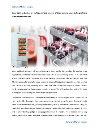 Blood Banking Devices are in high demand because of their growing usage in hospitals and community blood banks.