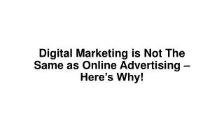 Digital marketing is not the same as online marketing
