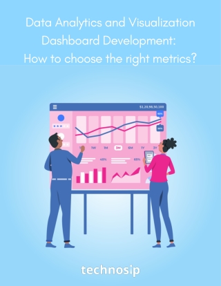 Data Analytics and Visualization Dashboard Development: How to choose the right metrics?