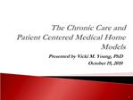 The Chronic Care and Patient Centered Medical Home Models