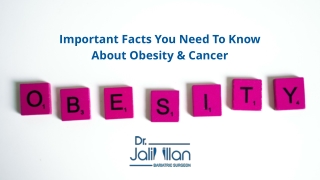 Important Facts You Need To Know About Obesity & Cancer