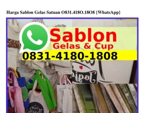 Harga Sablon Gelas Satuan 083I•4I80•I808{WA}