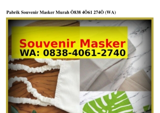 Pabrik Souvenir Masker Murah 0838_4061_2740(WA)