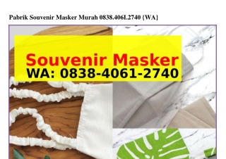 Pabrik Souvenir Masker Murah O838.4O61.274O(whatsApp)