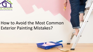 How to Avoid the Most Common Exterior Painting Mistakes?