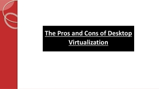 The Pros and Cons of Desktop Virtualization