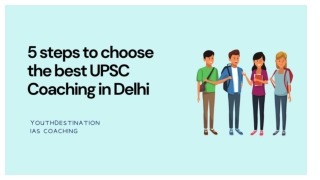 5 steps to choose the best UPSC Coaching in Delhi