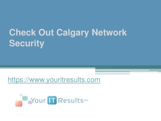 Check Out Calgary Network Security - www.youritresults.com