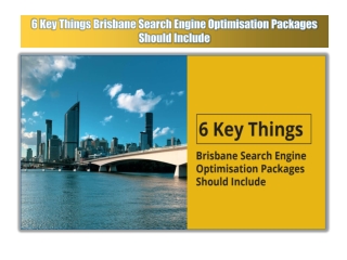 6 Key Things Brisbane Search Engine Optimisation Packages Should Include