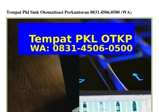 Tempat Pkl Smk Otomatisasi Perkantoran 0831_4506_0500[WA]