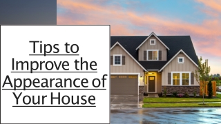 Tips to Improve the Appearance of Your House
