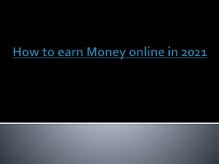 How to earn money online in 2021