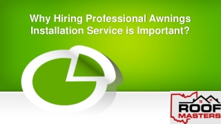 Why Hiring Professional Awnings Installation Service is Important?