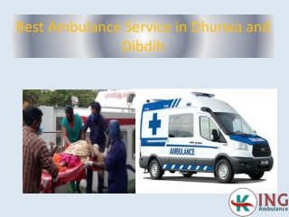 Best Ambulance Service in Dhurwa and Dibdih