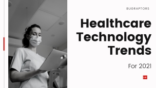 Major Healthcare Technology Trends To CheckOut In 2021