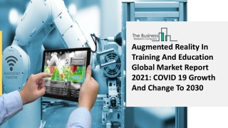 Augmented Reality In Training And Education Market Growth Analysis, Latest Trends And Business Opportunity 2021 To 2030