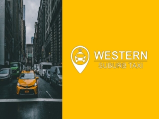 Western Suburb Taxi - No:1 Taxi Booking Melbourne Australia