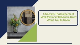 5 Secrets That Experts of Wall Mirrors Melbourne Don't Want You to Know
