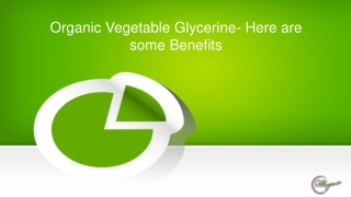 Organic Vegetable Glycerine- Here are some Benefits