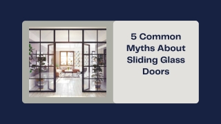 5 Common Myths About Sliding Glass Doors