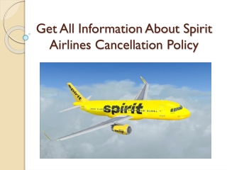Get Information about spirit airlines cancellation policy