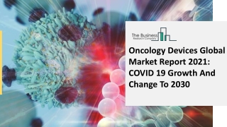 Global Oncology Devices Market Overview And Top Key Players by 2030