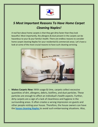 Cleaning is very necessary for all. Dirty Carpet stains can give the home a disorderly and messy look. Therefore the Hom