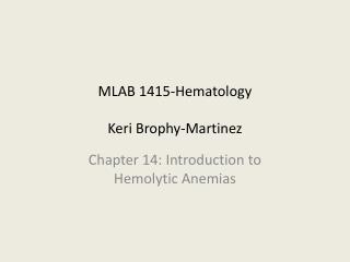 MLAB 1415-Hematology Keri Brophy-Martinez