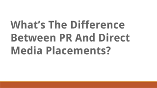 What’s The Difference Between PR And Direct Media Placements?