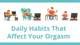 Daily Habits That Affect Your Orgasm