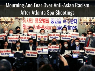 Mourning and fear over anti-Asian racism after Atlanta spa shootings