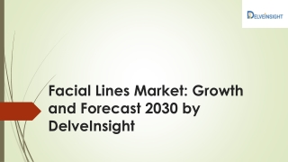 Facial Lines Market: Growth and Forecast 2030 by DelveInsight