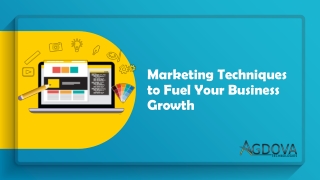 Marketing Techniques to Fuel Your Business Growth