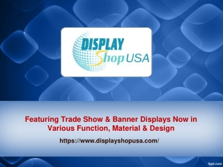 Featuring Trade Show & Banner Displays Now in Various Function, Material & Design