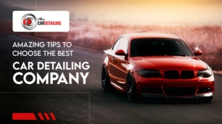 Amazing Tips to Choose the Best Car Detailing Company